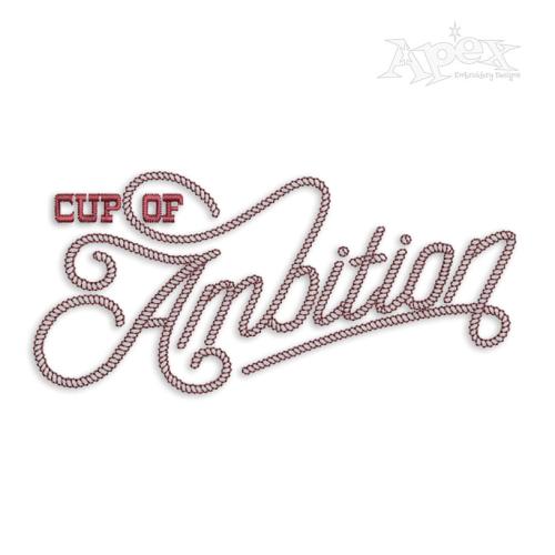 Cup of Ambition Embroidery Design