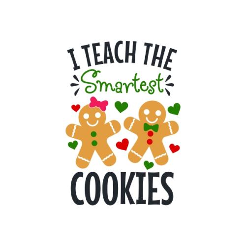 I Teach the Smartest the Cookies SVG Cuttable Design