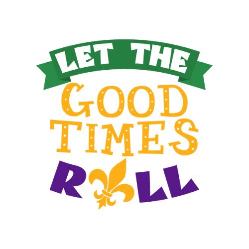Let the Good Times Roll Mardi Gras SVG Cuttable Design