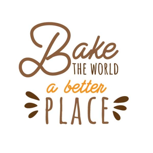 Bake the World a Better Place SVG Cuttable Design