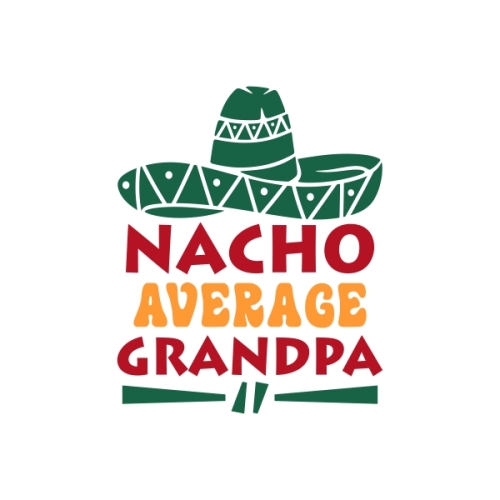 Nacho Average Grandpa Sombrero Hat SVG