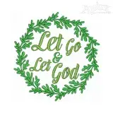 Let Go and Let God Embroidery Designs