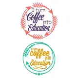 I Turn Coffee into Education SVG Cuttable Design