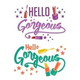Hello Gorgeous SVG Cuttable Design