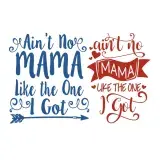 Ain't No Mama Like The One I Got SVG Cuttable Design