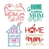 Home Is Where Mom Is SVG Cuttable Design
