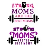 Strong Moms are the Best Moms SVG Cuttable Design