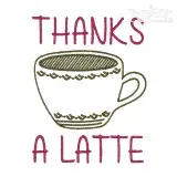 Thanks A Latte Embroidery Design
