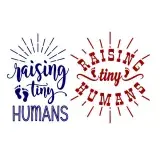 Raising Tiny Humans SVG Cuttable Design
