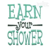 Earn Your Shower Embroidery Design