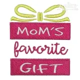 Mom's Favorite Gift Embroidery Design