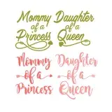 Mommy of a Princess Daughter of a Queen SVG Cuttable Design