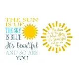 The Sun Is Up The Sky Is Blue It's Beautiful and So You Are SVG Cuttable Design