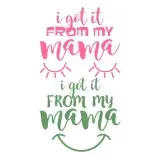 I Got It From My Mama SVG Cuttable Design