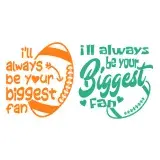 Football I'll Always Be Your Biggest Fan SVG Cuttable Design