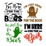I'm Just Here for the Boos SVG Cuttable Design
