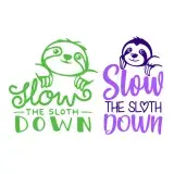 Slow the Sloth Down SVG Cuttable Design