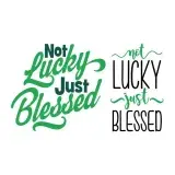 Not Lucky But Blessed SVG Cuttable Design