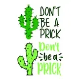 Don't Be a Prick Cactus SVG Cuttable Design