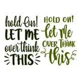 Hold On! Let Me Overthink This SVG Cuttable Design