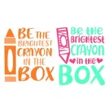 Be the Brightest Crayon in the Box SVG Cuttable Design
