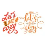 Let's Get Cozy SVG Cuttable Design