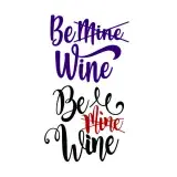 Be Mine Be Wine SVG Cuttable Design