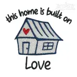 This Home is Built on Love Embroidery Design