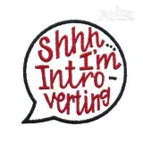 Shhh I'm Introverting Embroidery Design