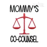 Mommy's Co-Counsel Embroidery Design