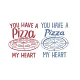You Have A Pizza My Heart Cuttable Design
