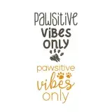 Pawsitive Vibes Only Cuttable Design
