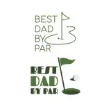 Best Dad By Par Cuttable Design