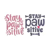 Stay Pawsitive Cuttable Design