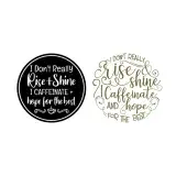Don't Really Rise and Shine I Caffeinate and Hope for the Best Cuttable Design