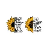 Teach the Change You Want to See in the World Sunflower SVG Cuttable Designs