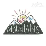 Say Yes to the Mountains Embroidery Design