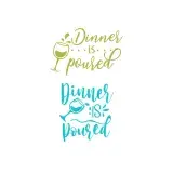 Dinner is Poured Wine Glass SVG Cuttable Designs