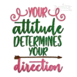 Your Attitude Determines Your Direction Embroidery Design