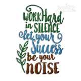 Work Hard Success Machine Embroidery Design