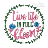 Live Life in Full Bloom Plants Flowers Machine Embroidery Design by Apex