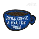 Drink Coffee & Do All the Things Machine Embroidery Design