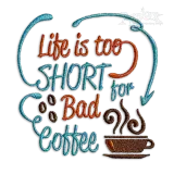 Life Short for Bad Coffee Machine Embroidery Design