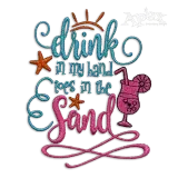 Drink in My Hand Toes in the Sand Embroidery Design