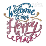 Welcome to Our Happy Place Embroidery Designs