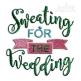 Sweating For The Wedding Machine Embroidery Design