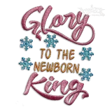 Glory to the Newborn King Machine Embroidery Design