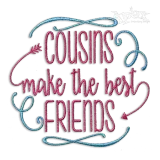 Cousins Make The Best Friends Machine Embroidery Designs
