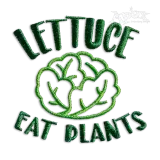 Lettuce Eat Plants Vegan Vegetation Machine Embroidery Design