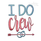 I Do Crew Wedding Machine Embroidery Designs | Apex